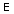 E