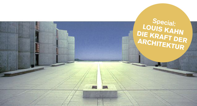 Louis Kahn. Die Kraft der Architektur / BauNetzWOCHE #309