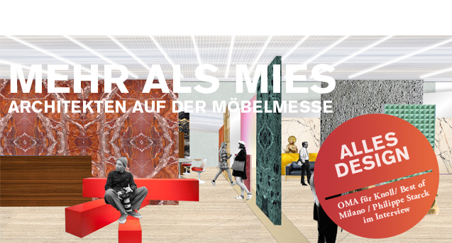 Mehr als Mies: Architekten auf der Möbelmesse / BauNetzWOCHE #450