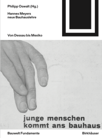 Buchcover: Hannes Meyers neue Bauhauslehre. Von Dessau bis Mexiko. Hrsg. von Philipp Oswalt