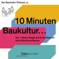 Jede Woche erscheint eine neue Ausgabe des Podcasts 10 Minuten Baukultur. 