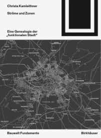 Christa Kamleithners Buch Strme und Zonen. Eine Genealogie der funktionalen Stadt 