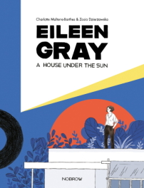 Zosia Dzierzawska mit Charlotte Malterre-Barthes: Eileen Gray: A House Under the Sun (Nobrow, London / New York 2019)