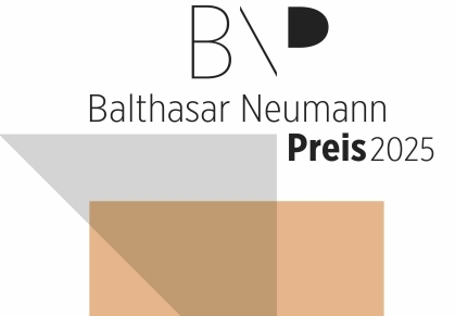 Aktueller Wettbewerb: Balthasar Neumann Preis 2025 , 