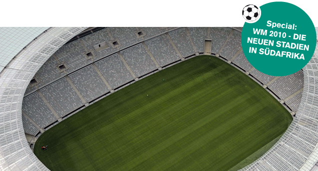 WM 2010 – Die neuen Stadien in Südafrika / BauNetzWOCHE #173